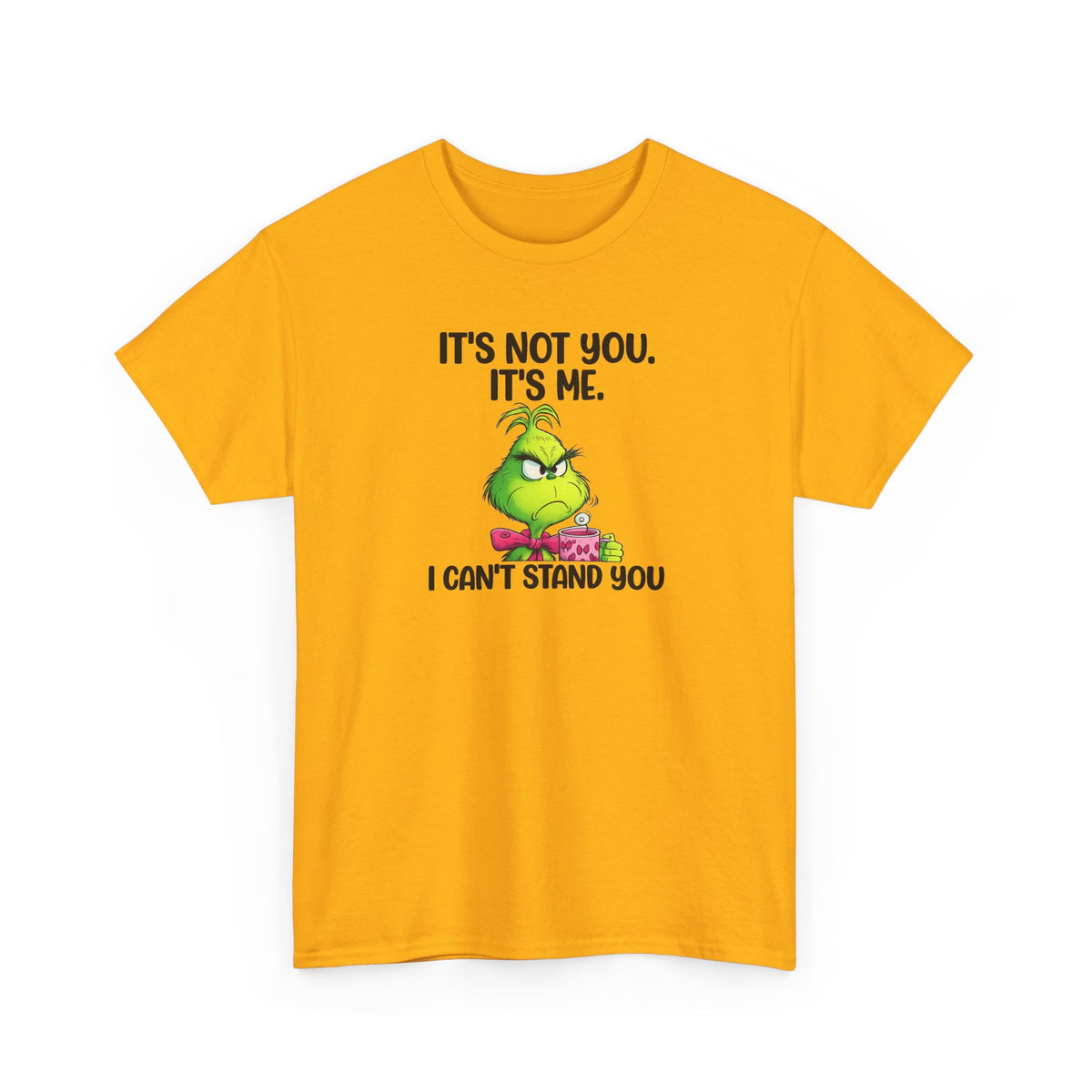 Grumpy Grinch Tee – "It's Not You. It's Me. I Can't Stand You" Christmas Shirt