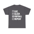 Football Eat Sleep Repeat T-Shirt
