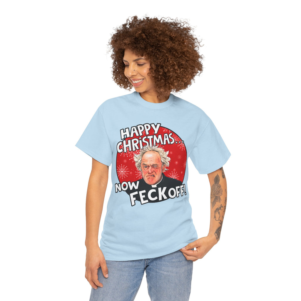 Funny Christmas Tee — “Happy Christmas… Now Feck Off!” Holiday Graphic T-Shirt