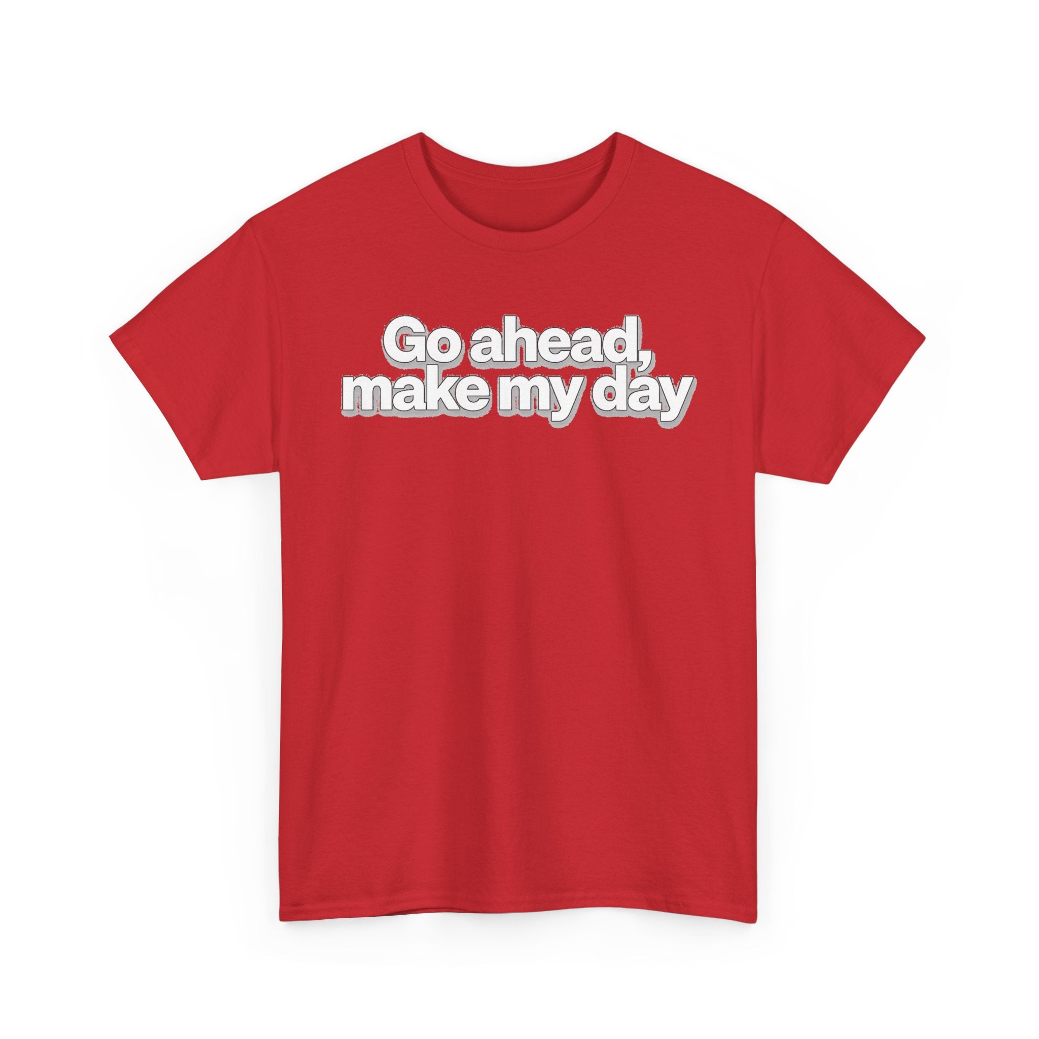 Go Ahead, Make My Day Tee - Bold Statement Graphic T-Shirt