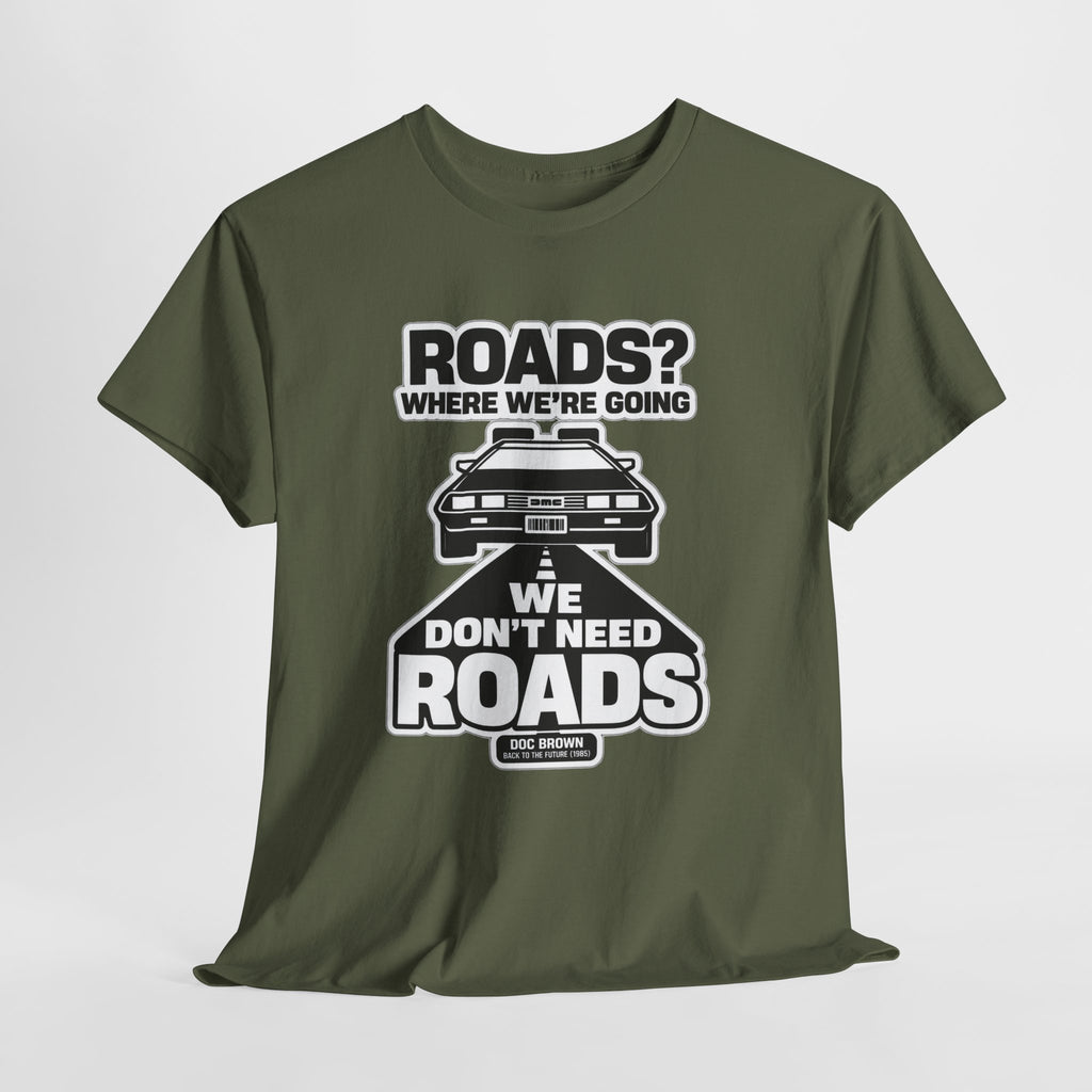 Roads? Where We’re Going We Don’t Need Roads Cotton T-Shirt