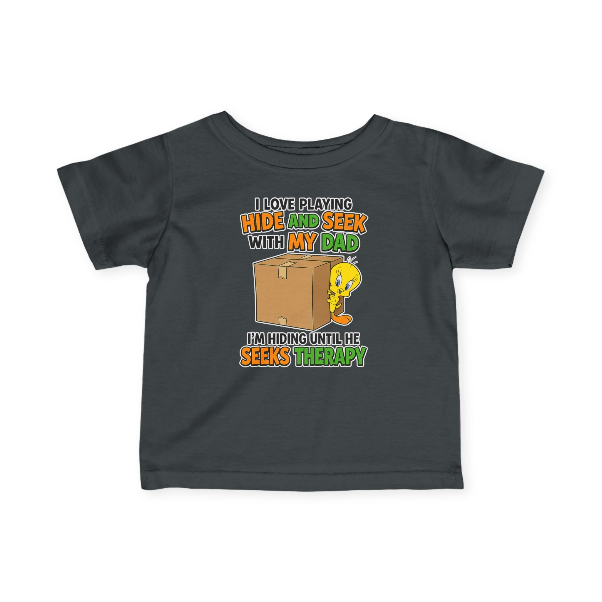 Infant Tee - "I Love Playing Hide and Seek with My Dad" Funny Baby Shirt (I'm Hiding Until He Seeks Therapy)