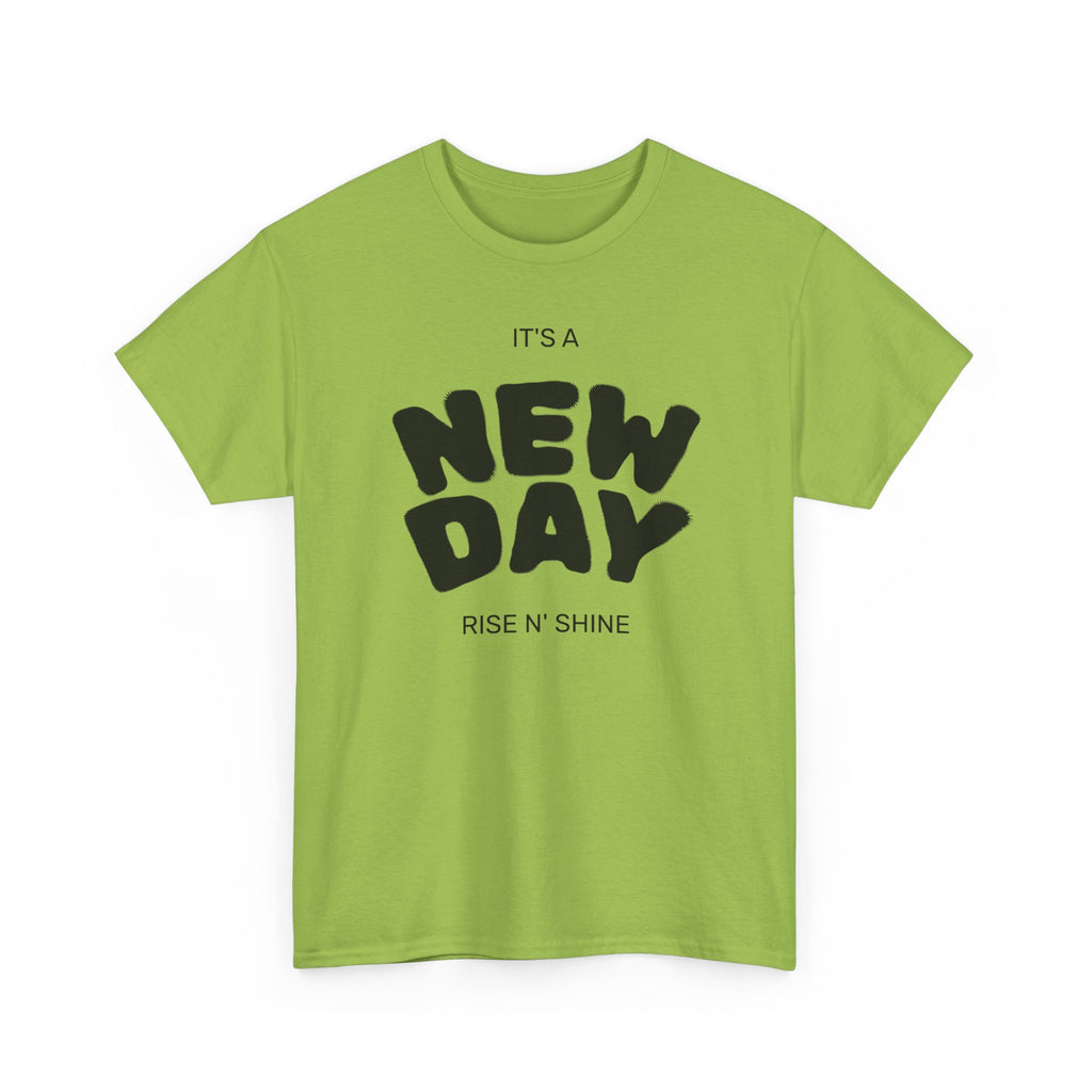 New Day Tee — "It’s a New Day, Rise N’ Shine" Positive Graphic T-Shirt