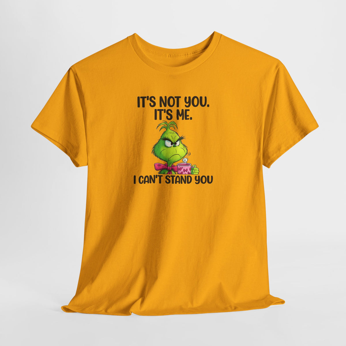 Grumpy Grinch Tee – "It's Not You. It's Me. I Can't Stand You" Christmas Shirt