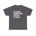 Funny Graphic Tee — "My Favorite Childhood Memory Is My Back Not Hurting"
