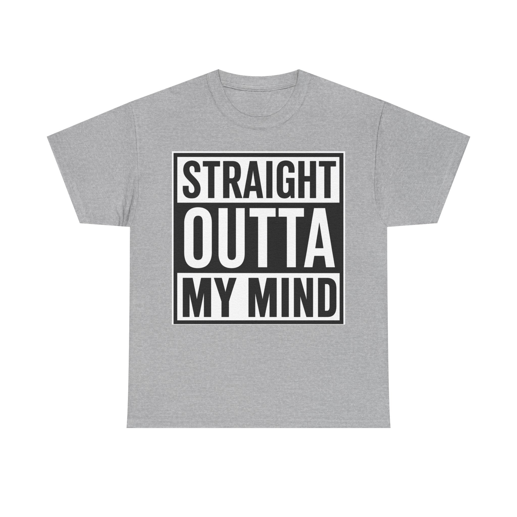 Straight Outta My Mind T‑Shirt — Funny Graphic Tee for Casual Wear