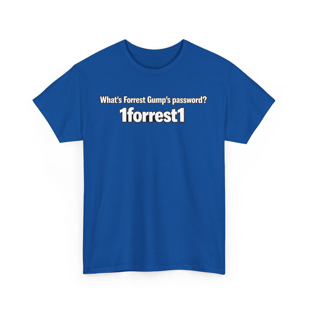 Forrest Gump Password Tee — "What's Forrest Gump's password? 1forrest1"