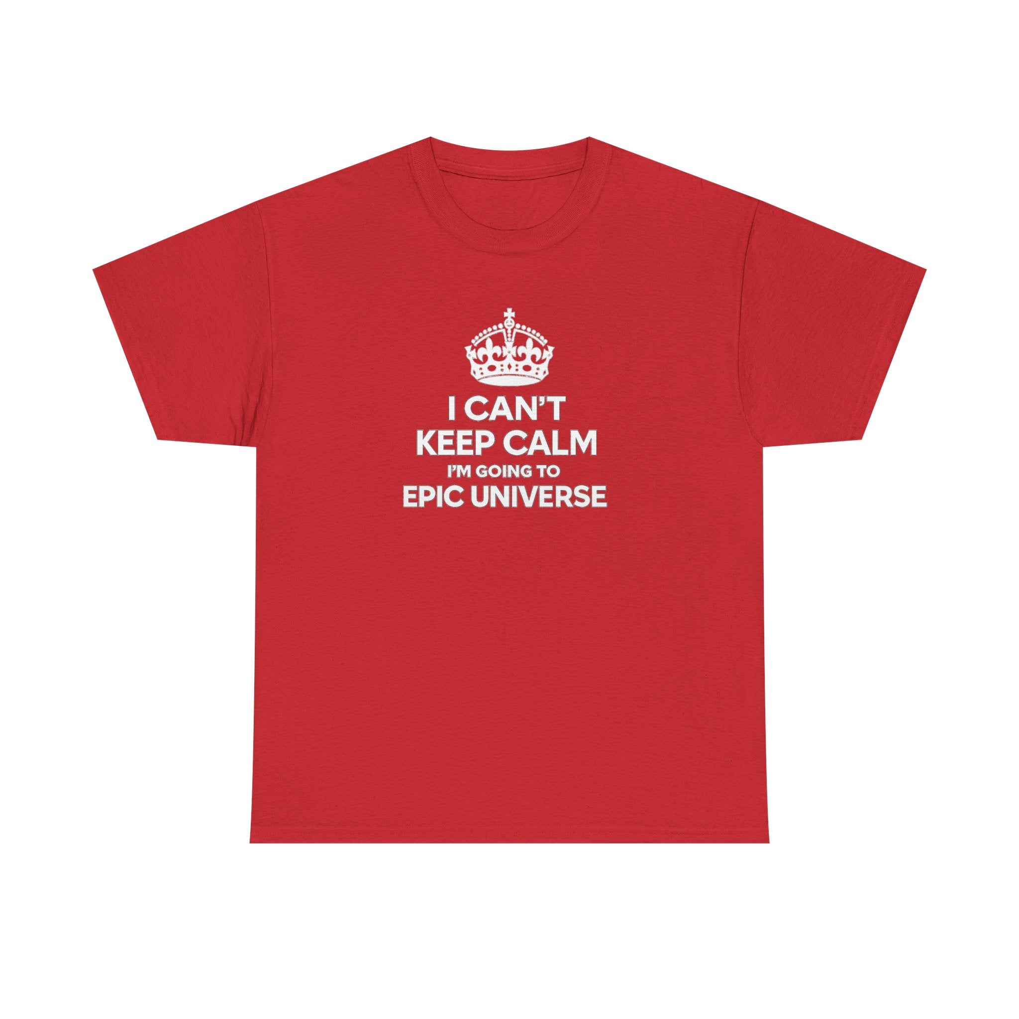 T-Shirt — "I CAN'T KEEP CALM I'M GOING TO EPIC UNIVERSE" Graphic Tee