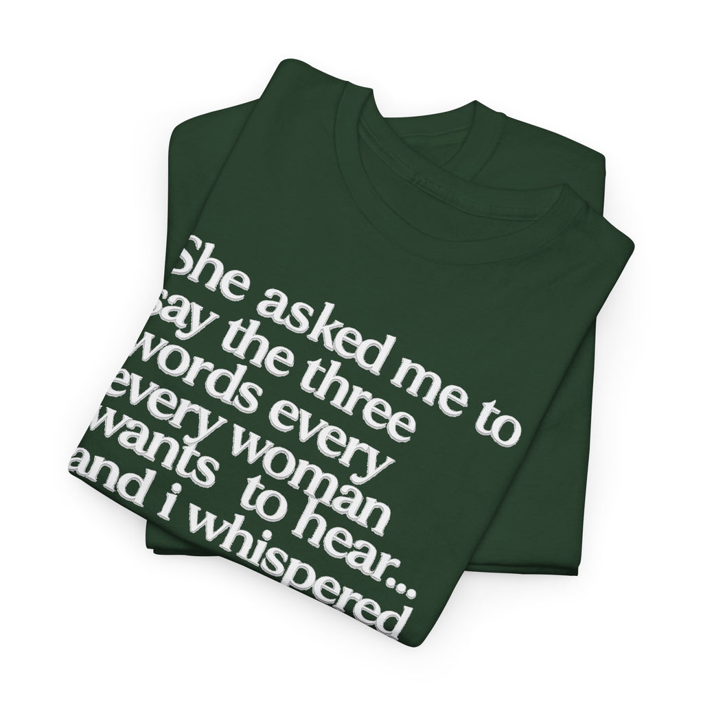 Graphic Tee — "She asked me to say the three words... Come on City."
