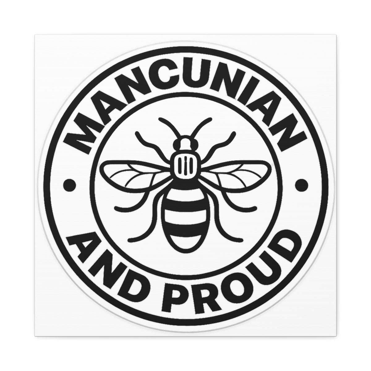 Matte Canvas: "Mancunian And Proud" Manchester Bee Wall Art