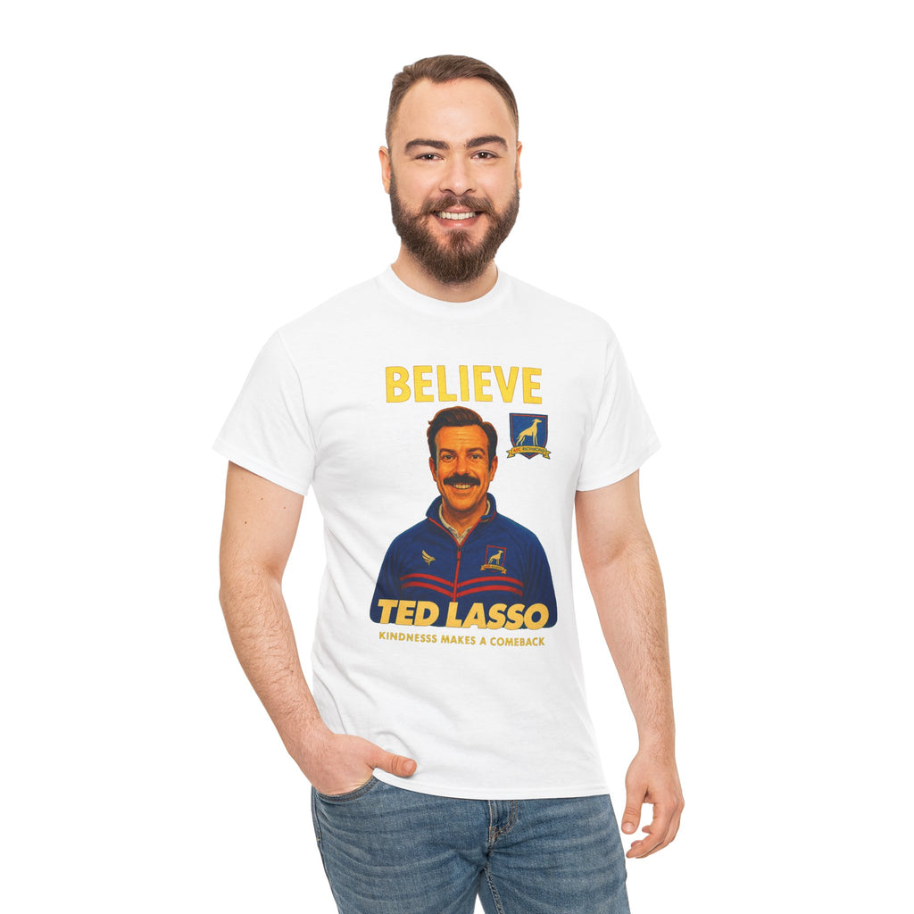 Believe Ted Lasso Inspired Graphic Tee — Inspirational Soccer Coach Quote Shirt - Cotton T-Shirt