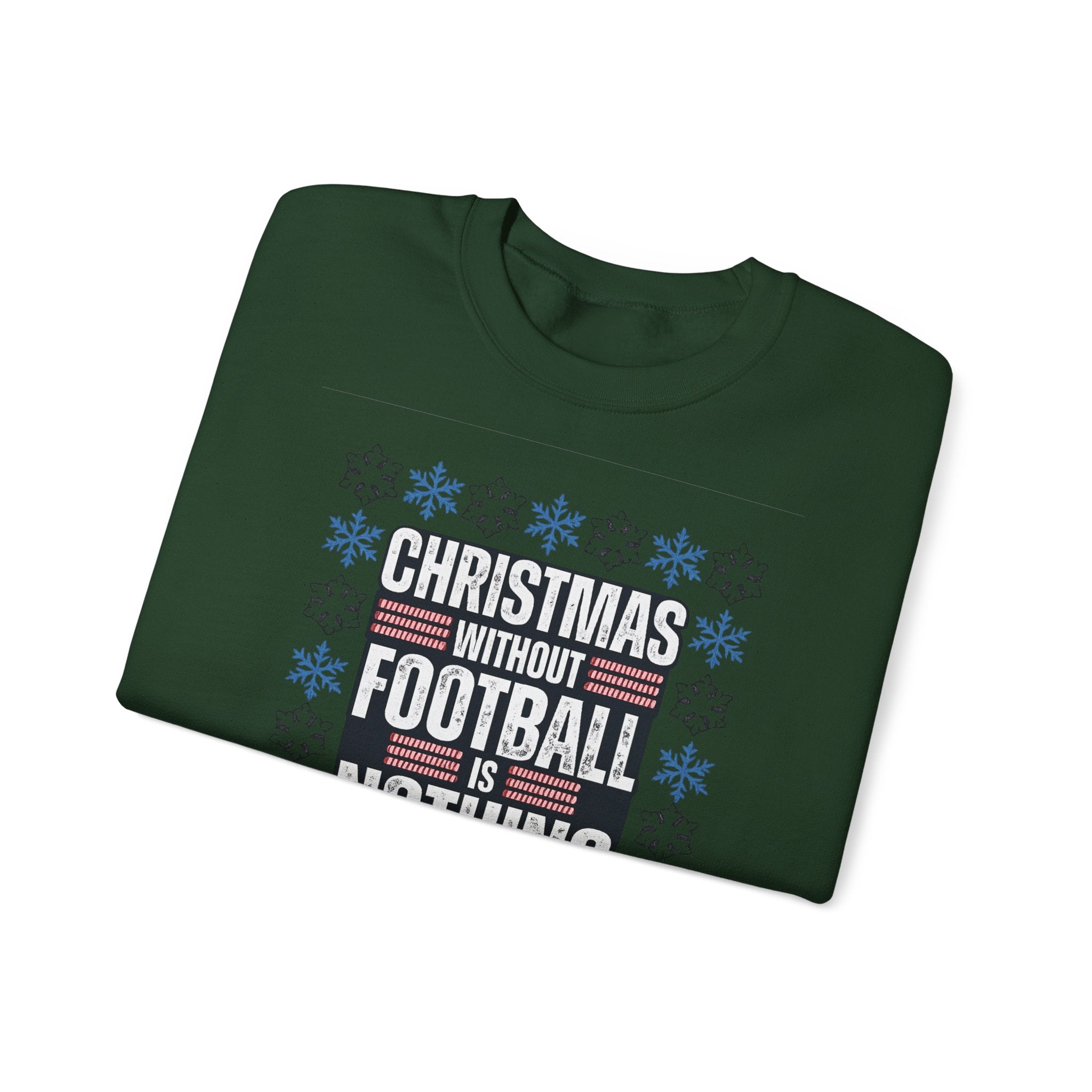 Christmas Without Football is Nothing Crewneck Sweatshirt