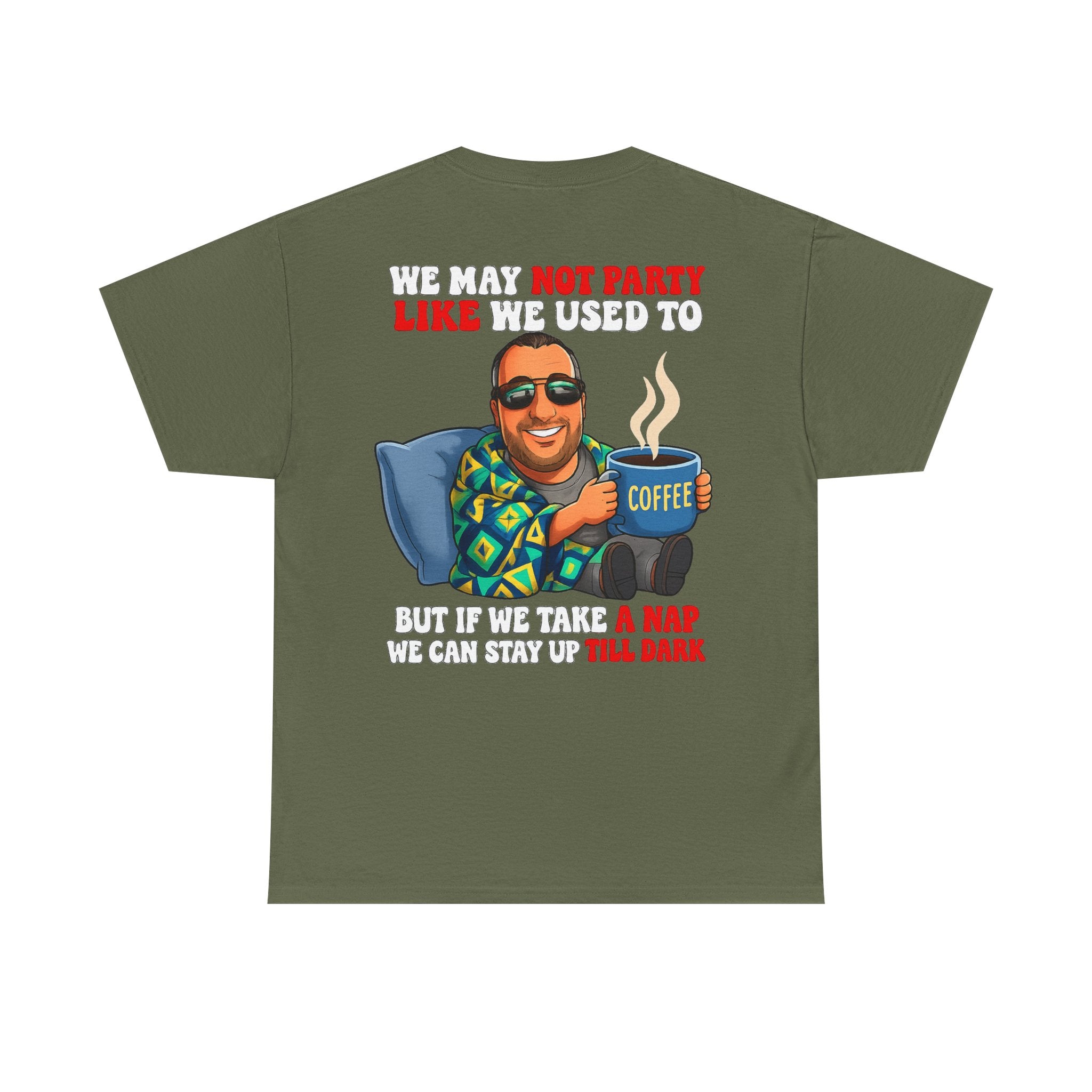 Funny Nap & Coffee T‑Shirt — "We May Not Party Like We Used To" Graphic Tee