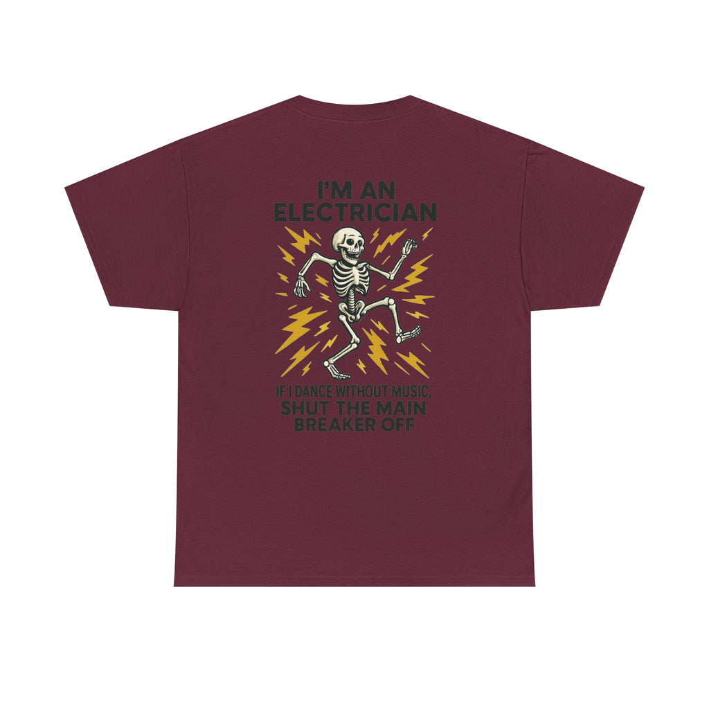 Electrician Skeleton Tee — "I'm an Electrician: If I Dance Without Music, Shut the Main Breaker Off"