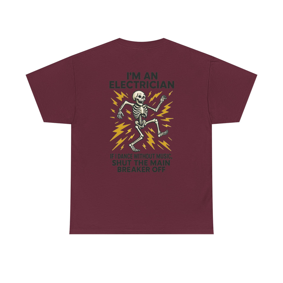 Electrician Skeleton Tee — "I'm an Electrician: If I Dance Without Music, Shut the Main Breaker Off"