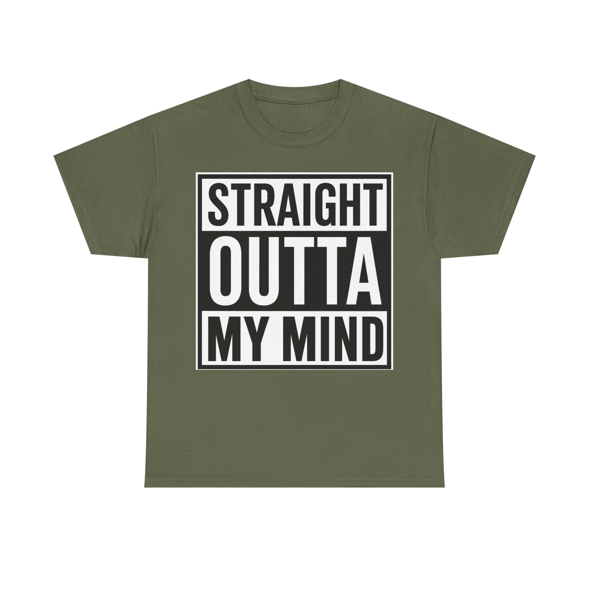 Straight Outta My Mind T‑Shirt — Funny Graphic Tee for Casual Wear