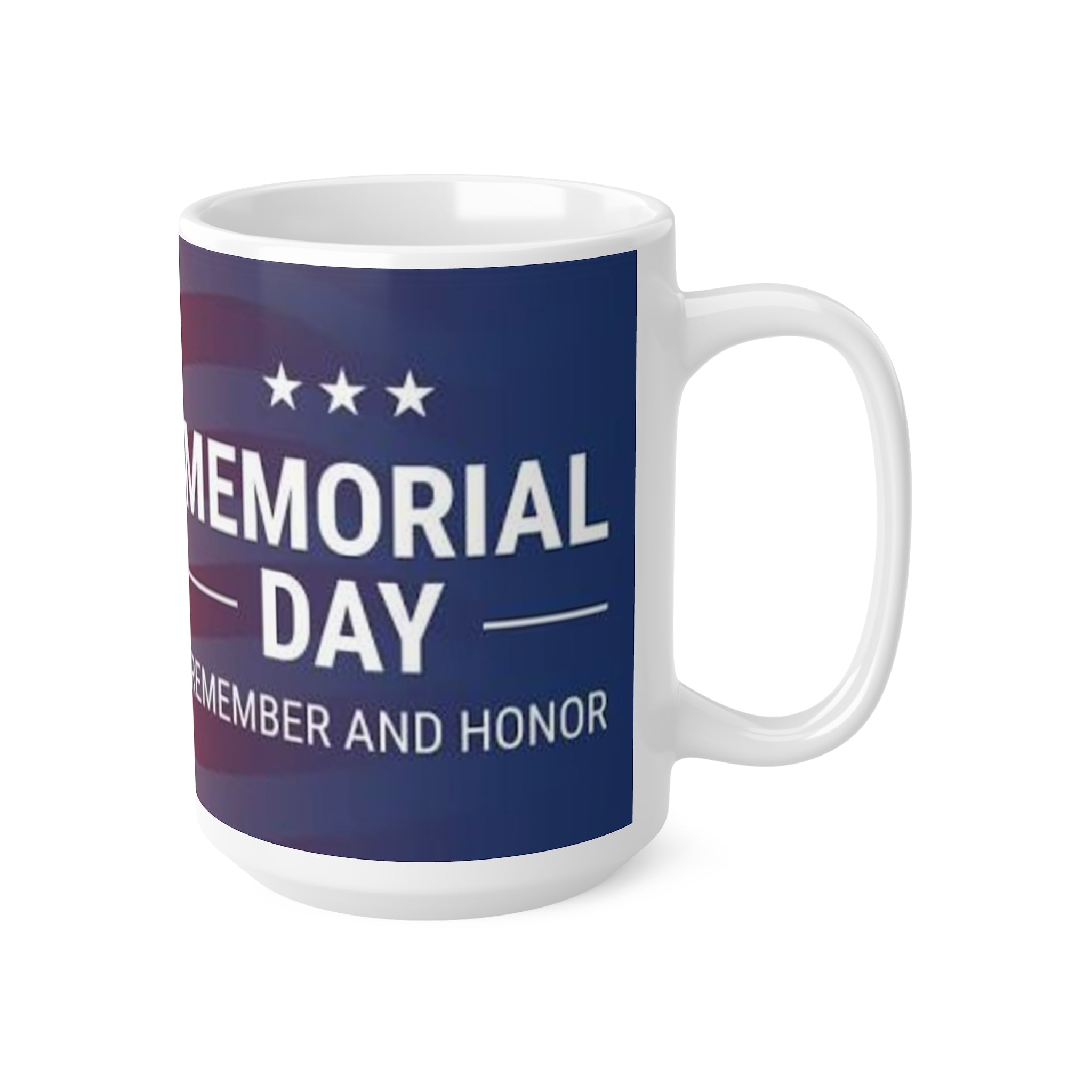 Memorial Day Ceramic Coffee Mug – American Flag “Remember and Honor” 11oz/15oz