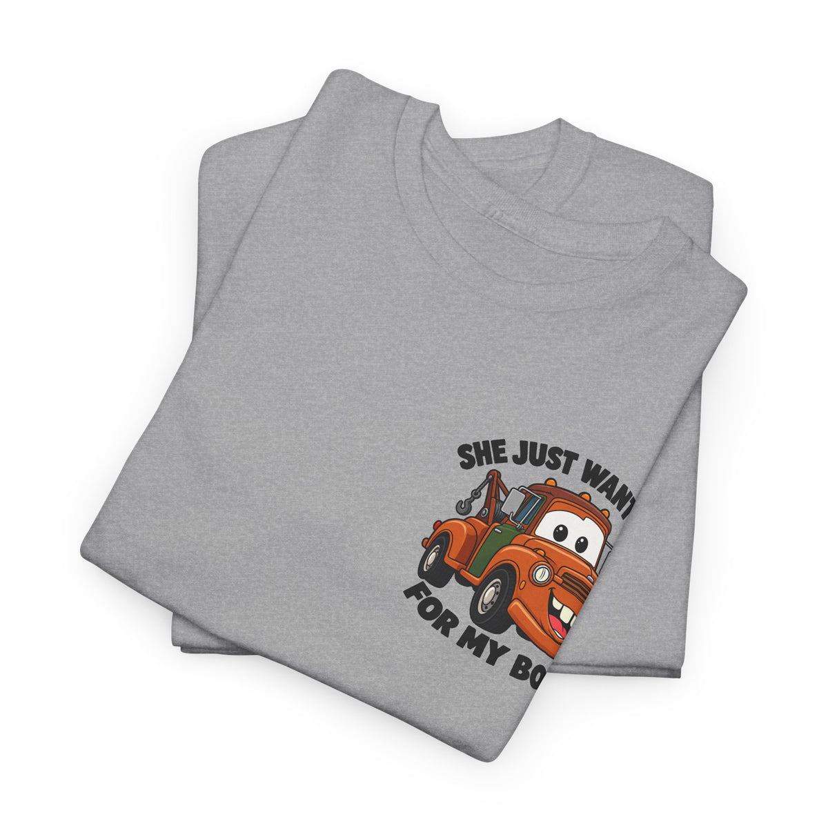 T-Shirt — "She Just Wants Me For My Body" Cute Tow Truck Graphic Tee
