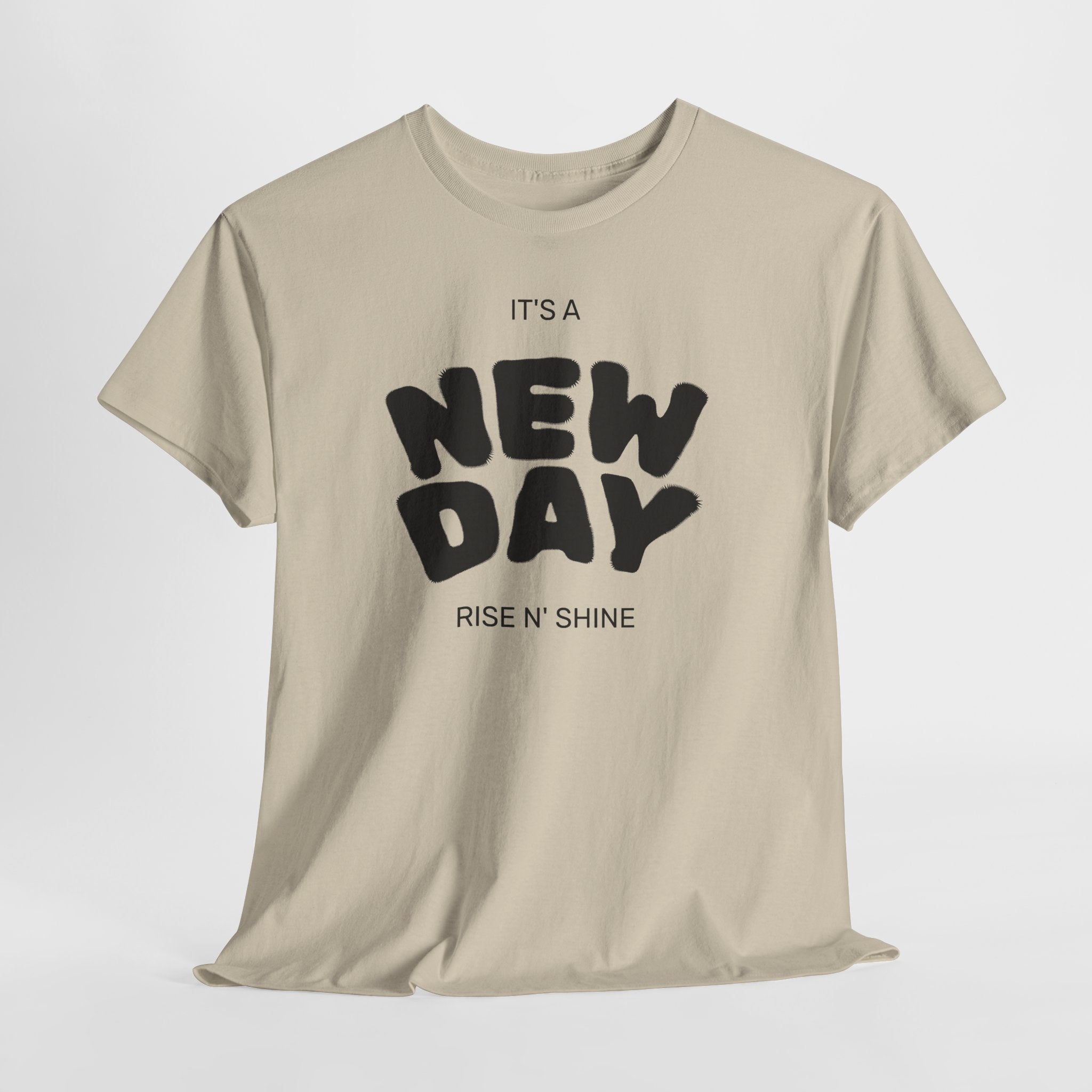 New Day Tee — "It’s a New Day, Rise N’ Shine" Positive Graphic T-Shirt