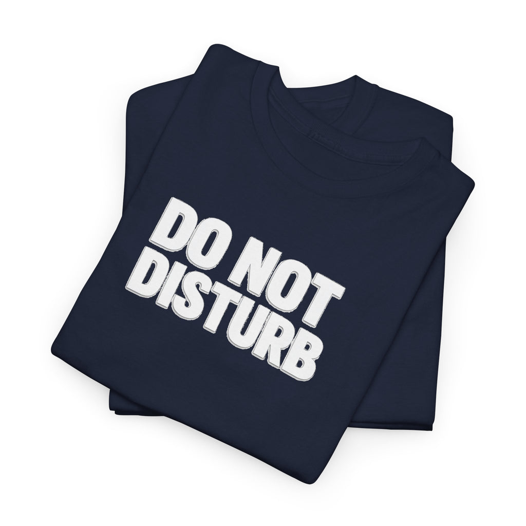 Do Not Disturb Tee — Black Graphic Statement T-Shirt