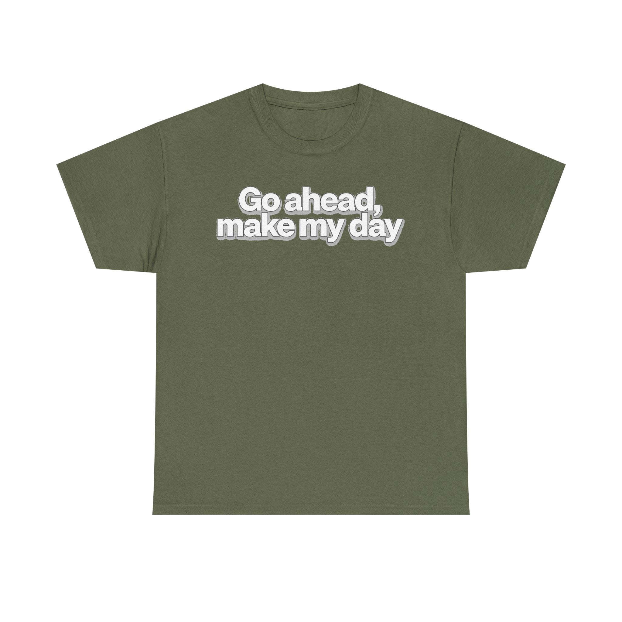 Go Ahead, Make My Day Tee - Bold Statement Graphic T-Shirt