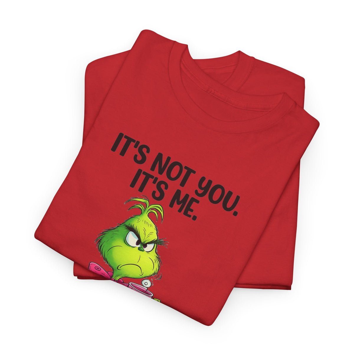 Grumpy Grinch Tee – "It's Not You. It's Me. I Can't Stand You" Christmas Shirt
