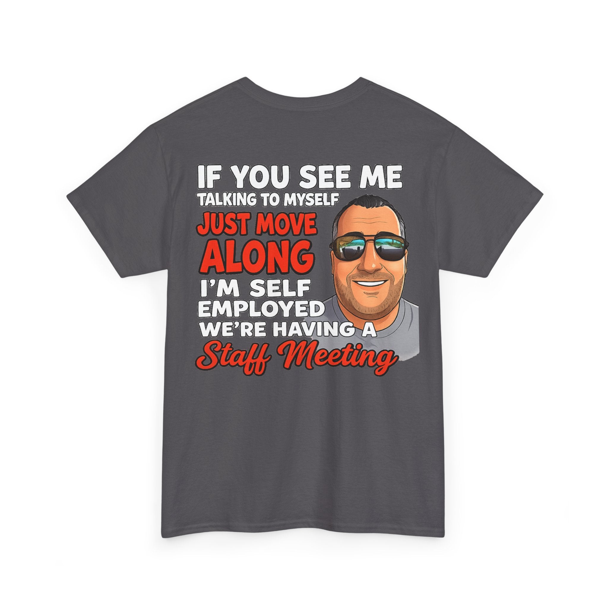 Self-Employed Staff Meeting T-Shirt — Funny Solo Entrepreneur Tee