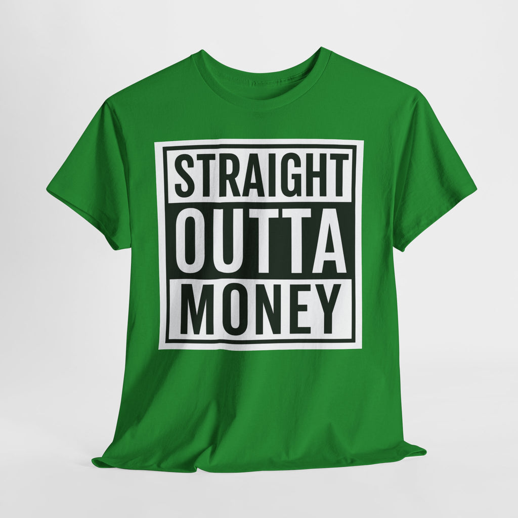 T-Shirt — "Straight Outta Money" Graphic Tee