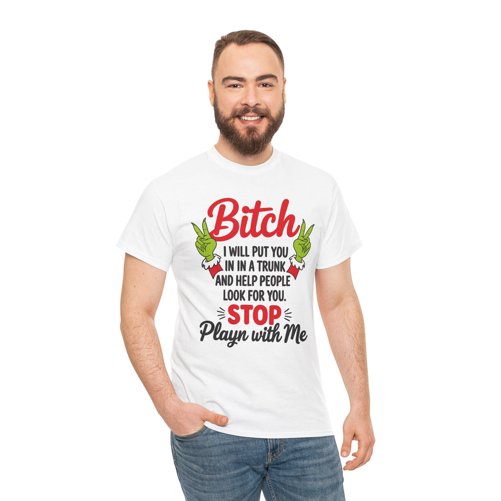Graphic Tee "Bitch I Will Put You In A Trunk" – Funny Sassy Statement Shirt