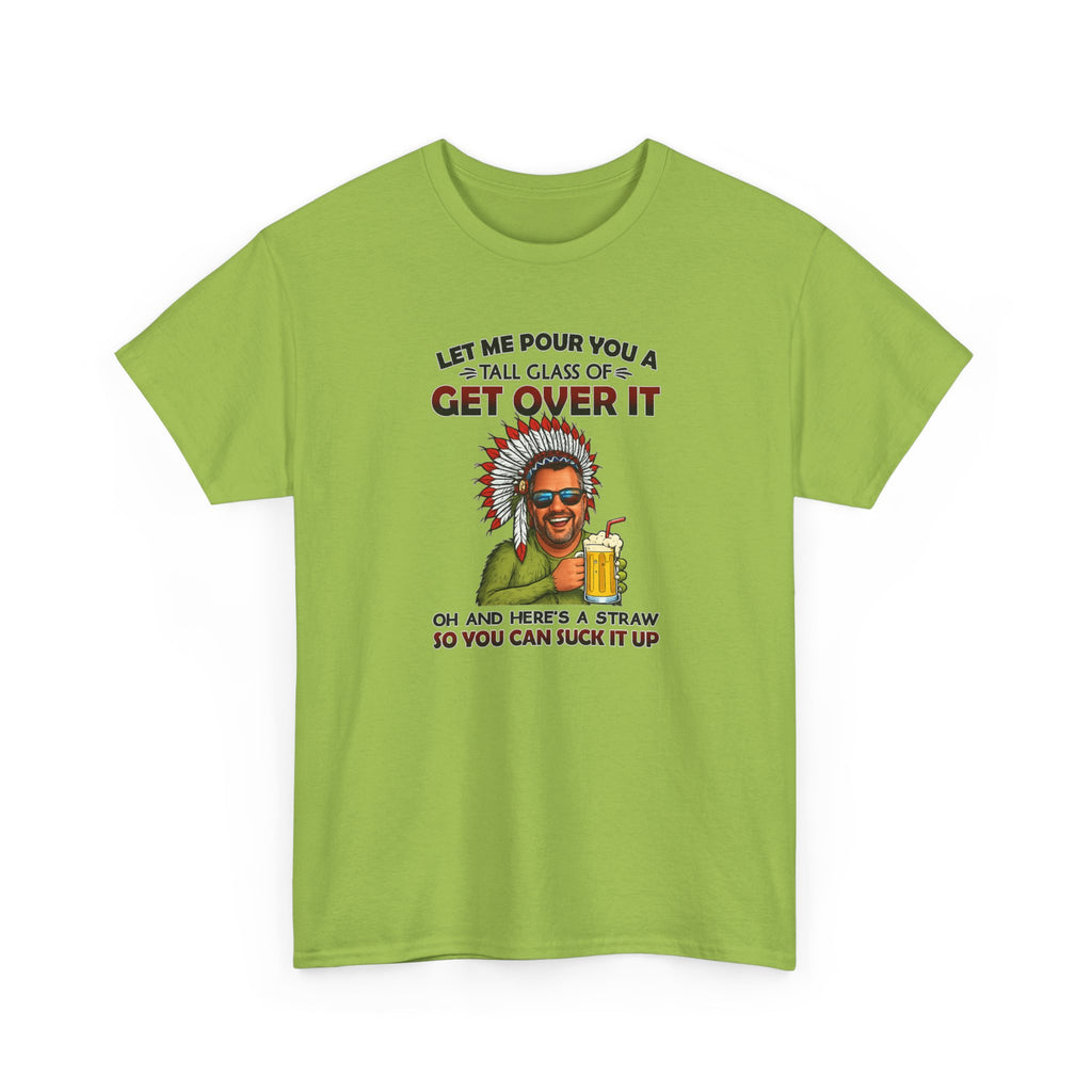 Get Over It Tee – Retro Native Chief Graphic Shirt with 'Let Me Pour You a Tall Glass of Get Over It' Slogan