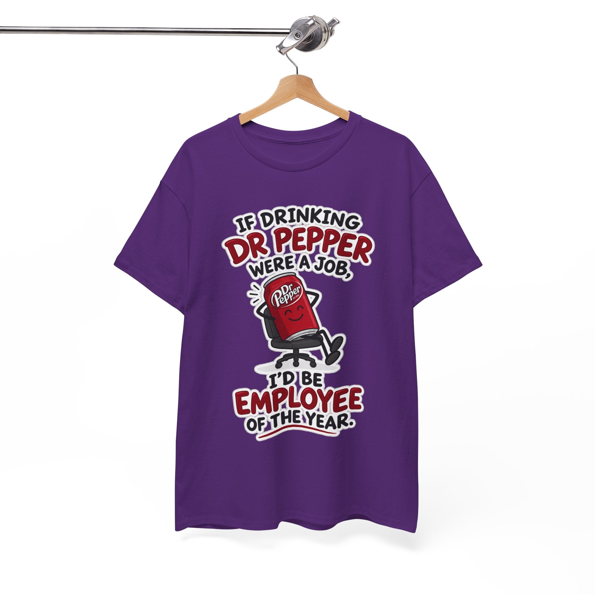 Dr Pepper Tee — "If Drinking Dr Pepper Were a Job, I'd Be Employee of the Year"