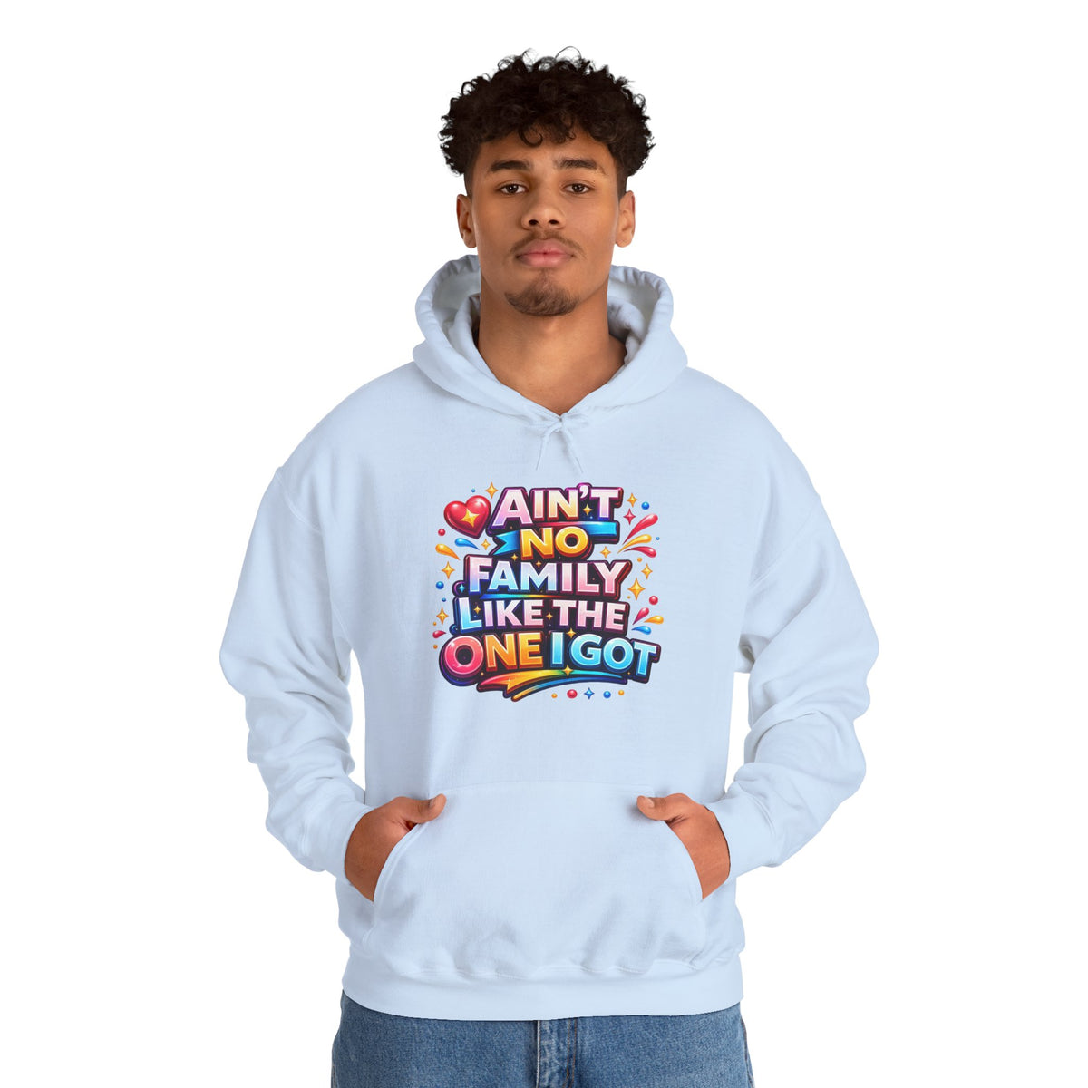 Ain't No Family Like The One I Got Hoodie