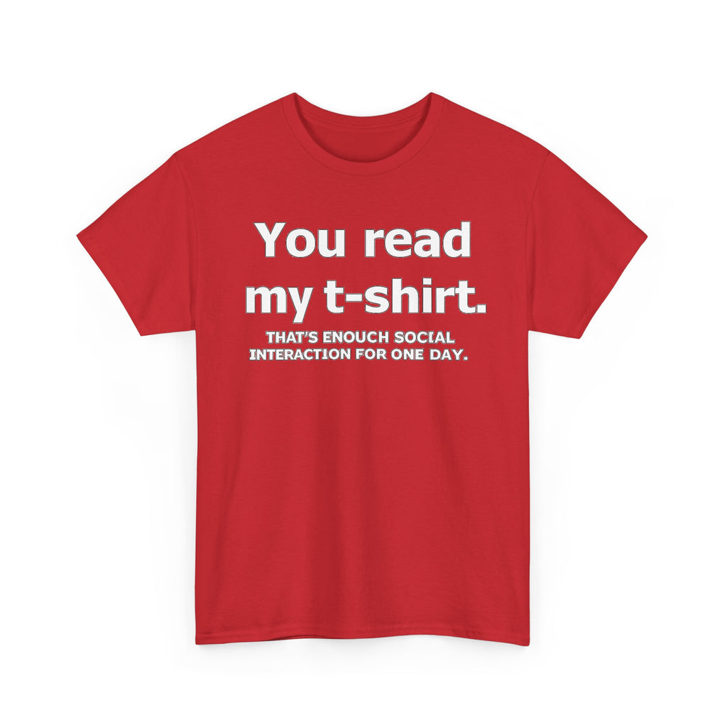 You Read My T‑Shirt Tee — Funny Introvert Shirt ("That's Enough Social Interaction For One Day")
