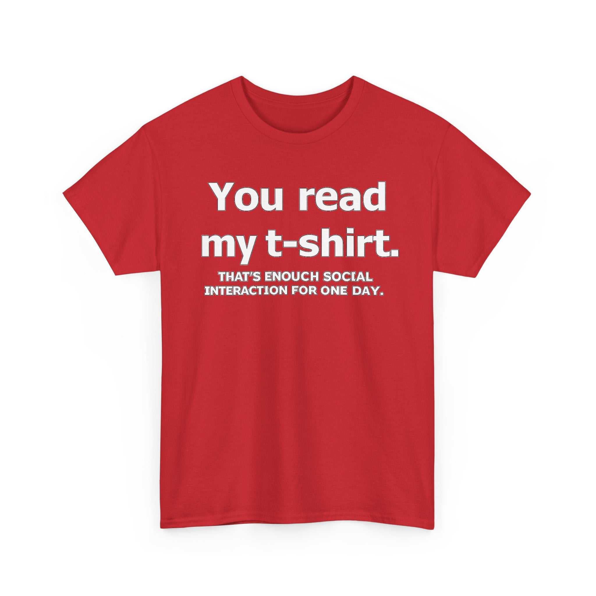 You Read My T‑Shirt Tee — Funny Introvert Shirt ("That's Enough Social Interaction For One Day")
