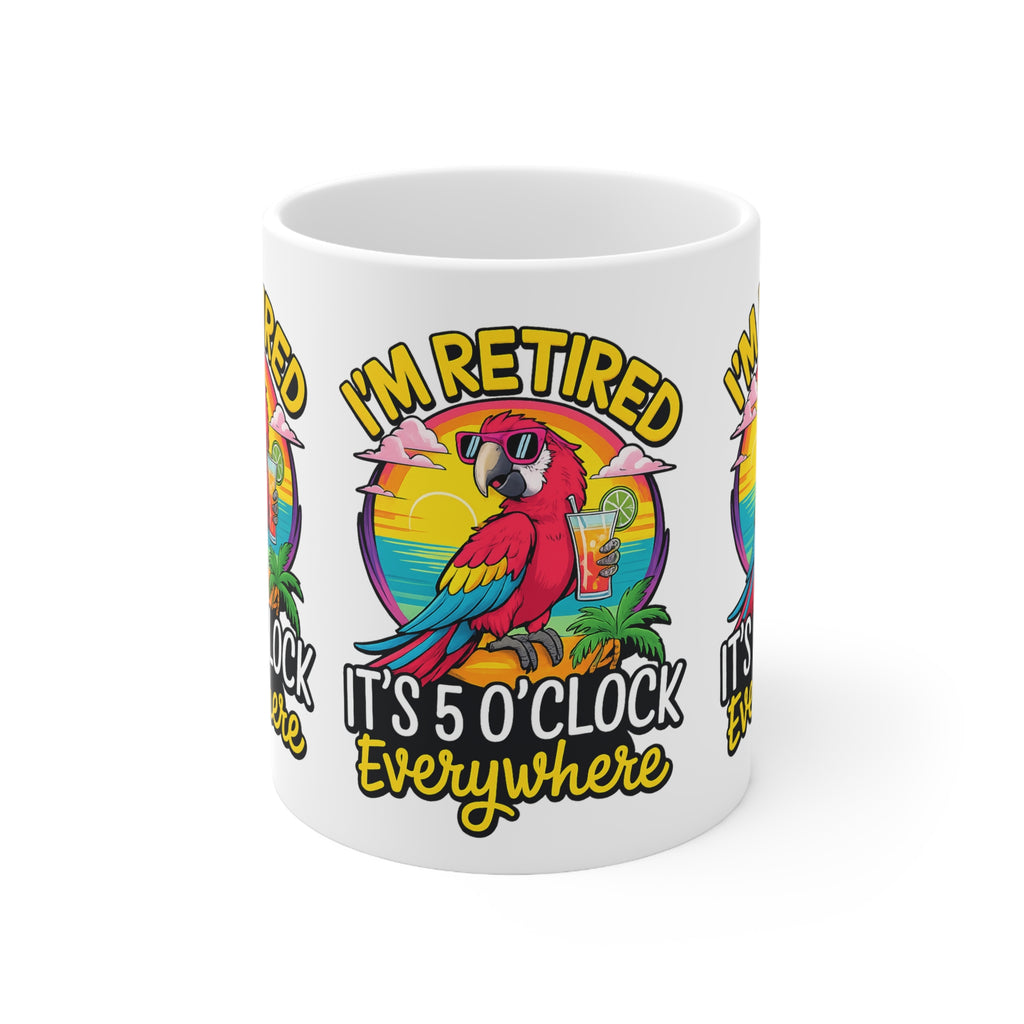 Retired Parrot Coffee Mug - "I'm Retired, It's 5 O'Clock Everywhere" Ceramic Mug (11oz/15oz)