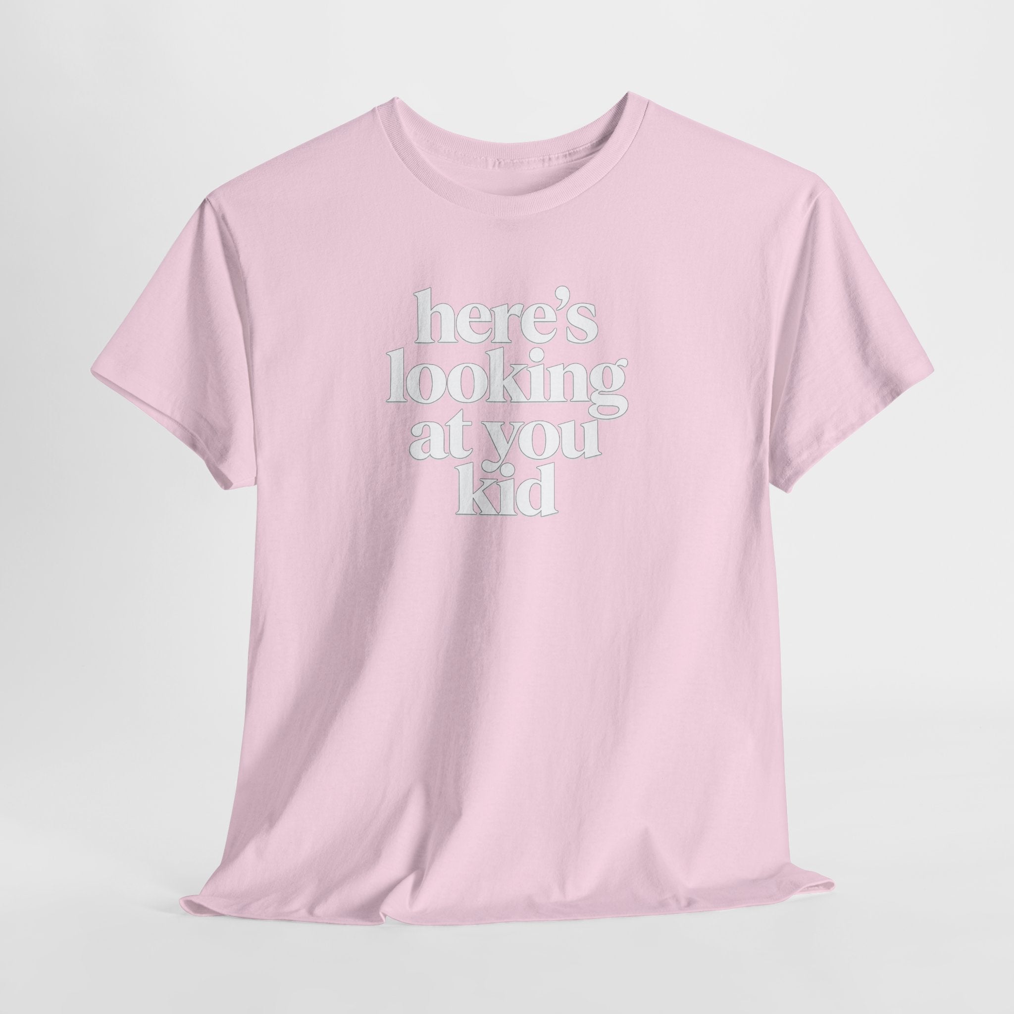 Here's Looking At You Kid T-Shirt
