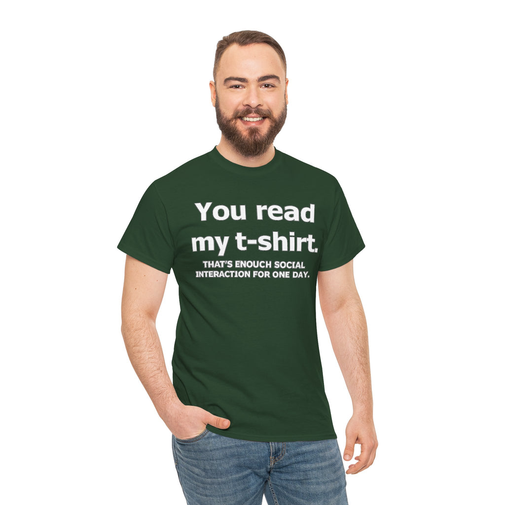You Read My T‑Shirt Tee — Funny Introvert Shirt ("That's Enough Social Interaction For One Day")