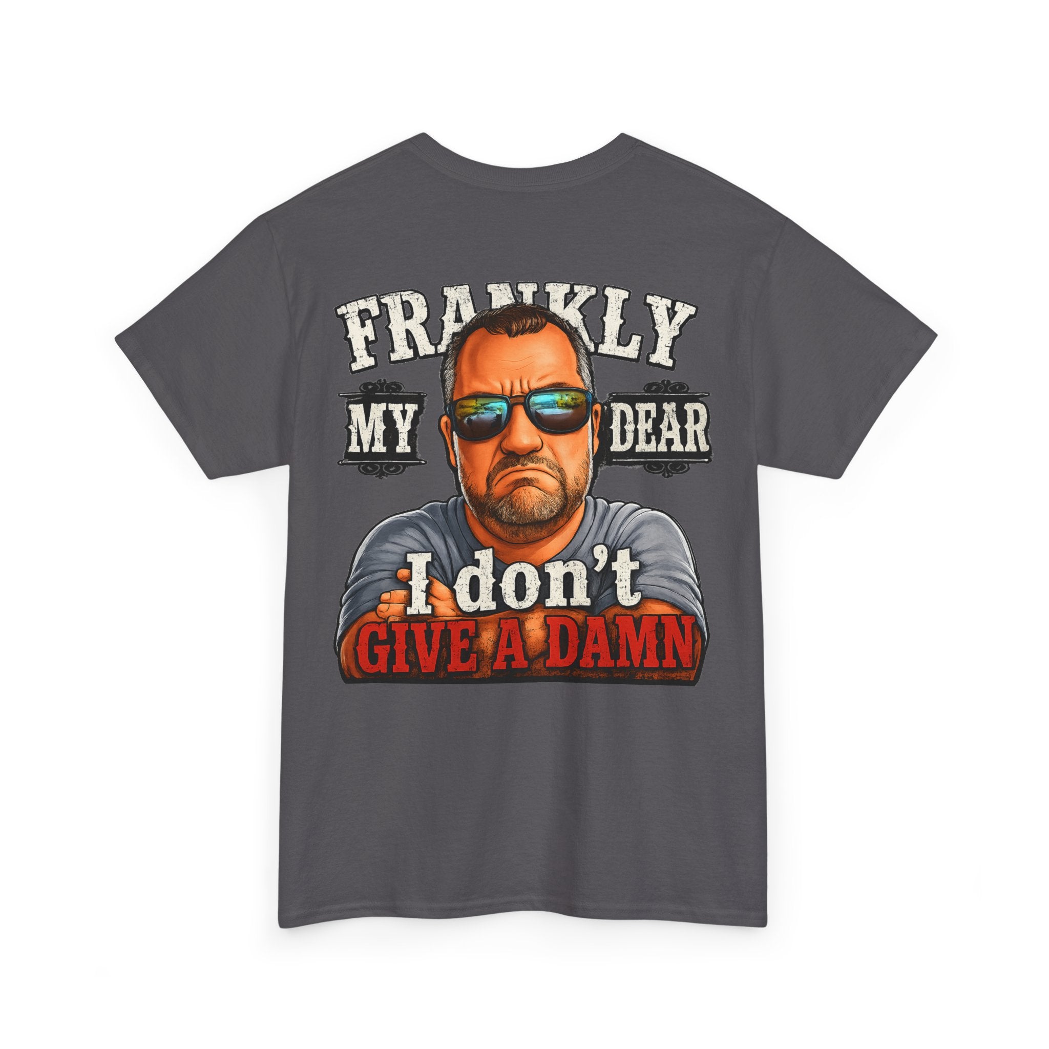 Frankly My Dear I Don't Give A Damn Tee