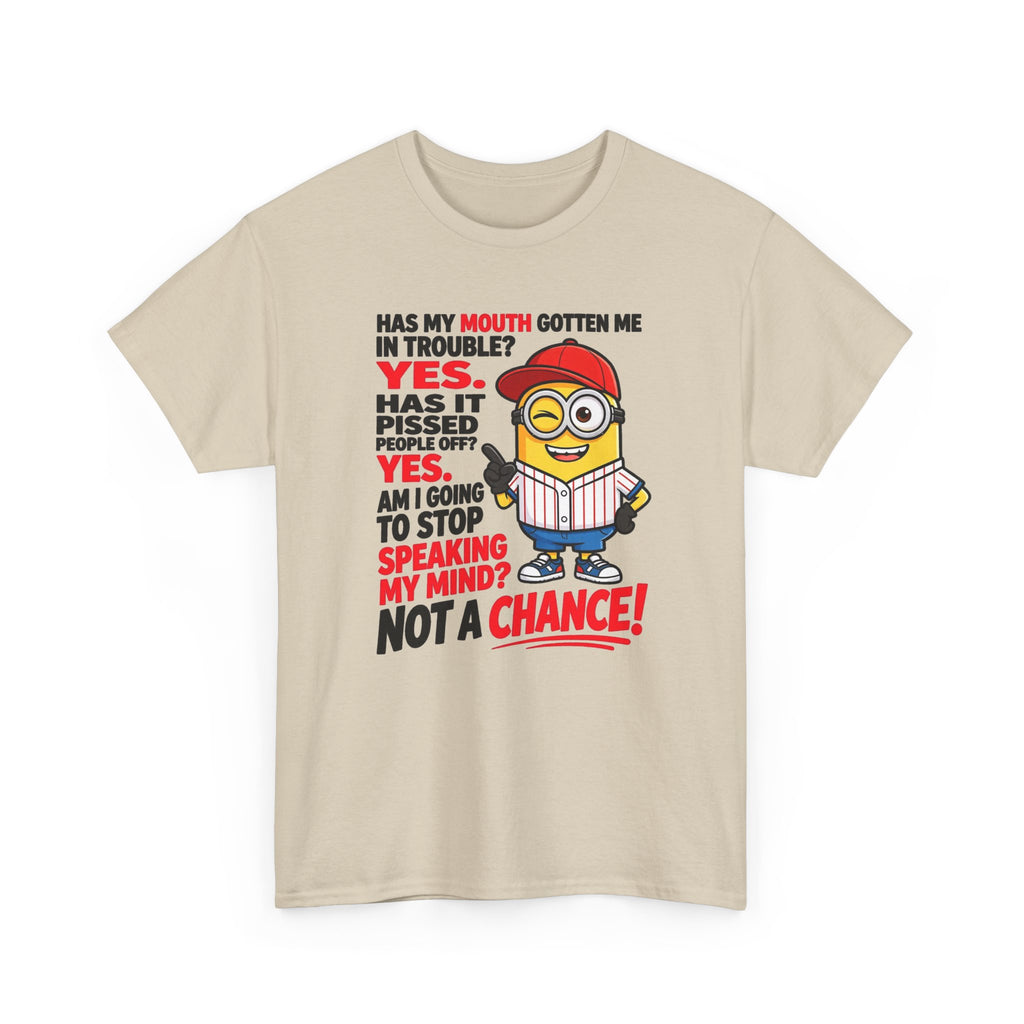Funny Minion Shirt — "Has My Mouth Gotten Me in Trouble? Not a Chance!" Graphic Tee