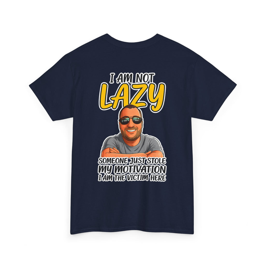 T-Shirt — "I Am Not Lazy" Funny Motivational Graphic Tee