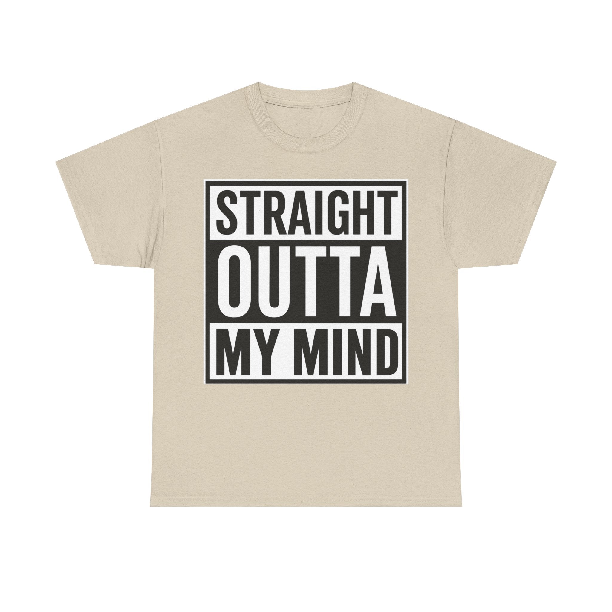 Straight Outta My Mind T‑Shirt — Funny Graphic Tee for Casual Wear