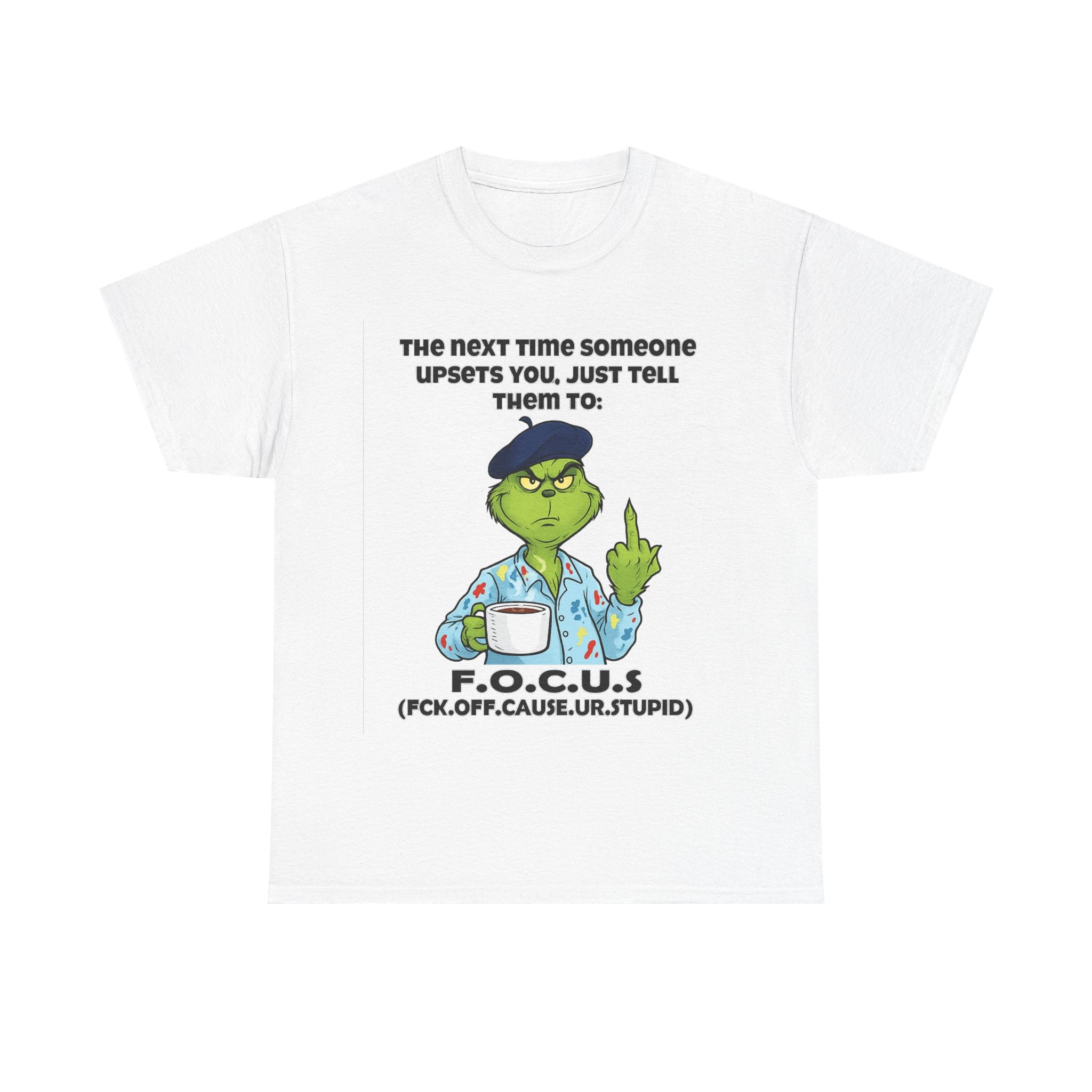 Funny F.O.C.U.S. T-Shirt — Sarcastic Cartoon Middle Finger Tee (The Next Time Someone Upsets You, Just Tell Them To: F.O.C.U.S.)