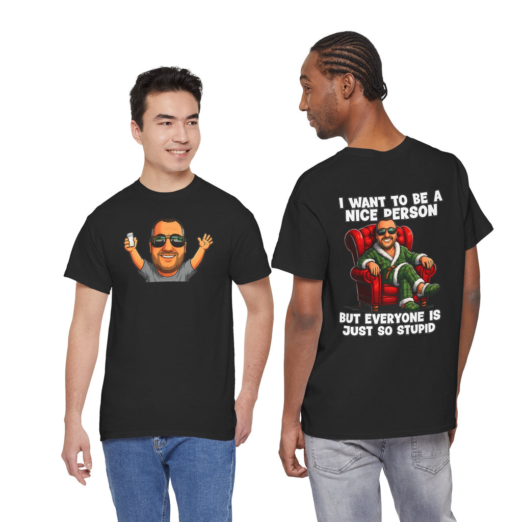 I Want To Be A Nice Person Tee — Funny Sarcastic Graphic T-Shirt