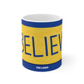 Believe Ted Lasso Unofficial Ceramic Coffee Mug — Ted Lasso Inspired 11oz/15oz