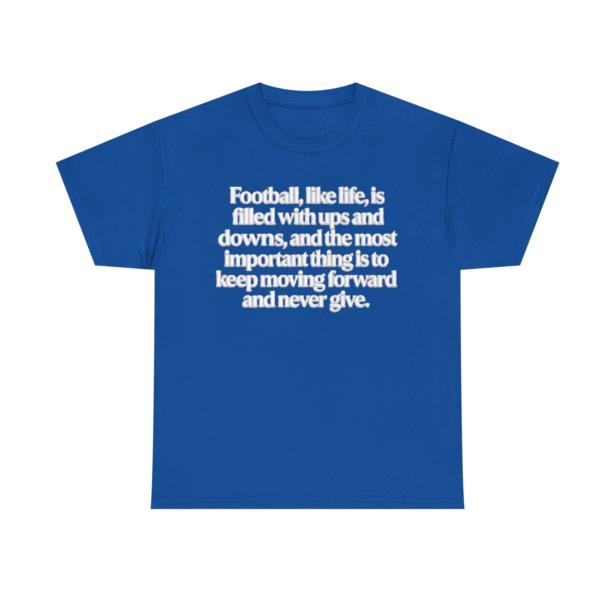 Inspirational Football Quote Tee — "Football, like life... keep moving forward"