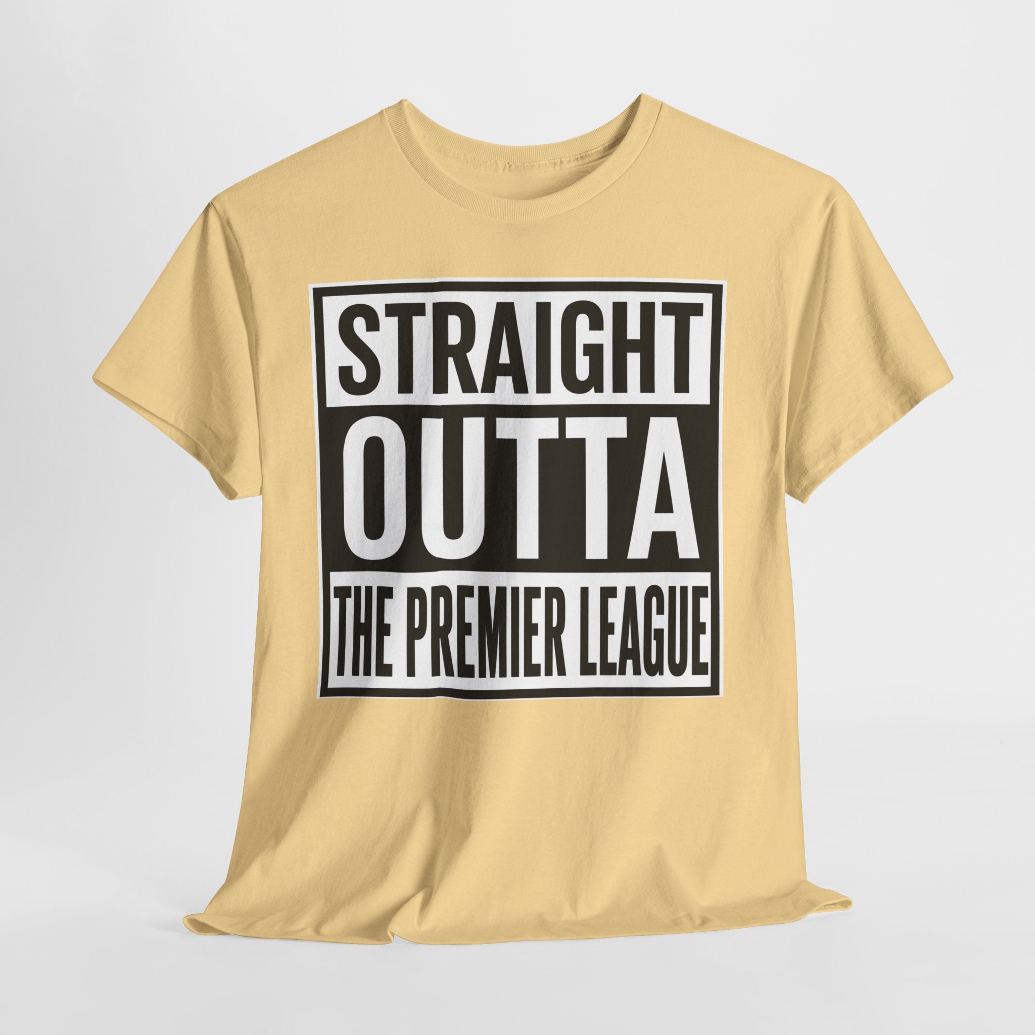 Straight Outta The Premier League Tee — Football Promotion Fan Shirt