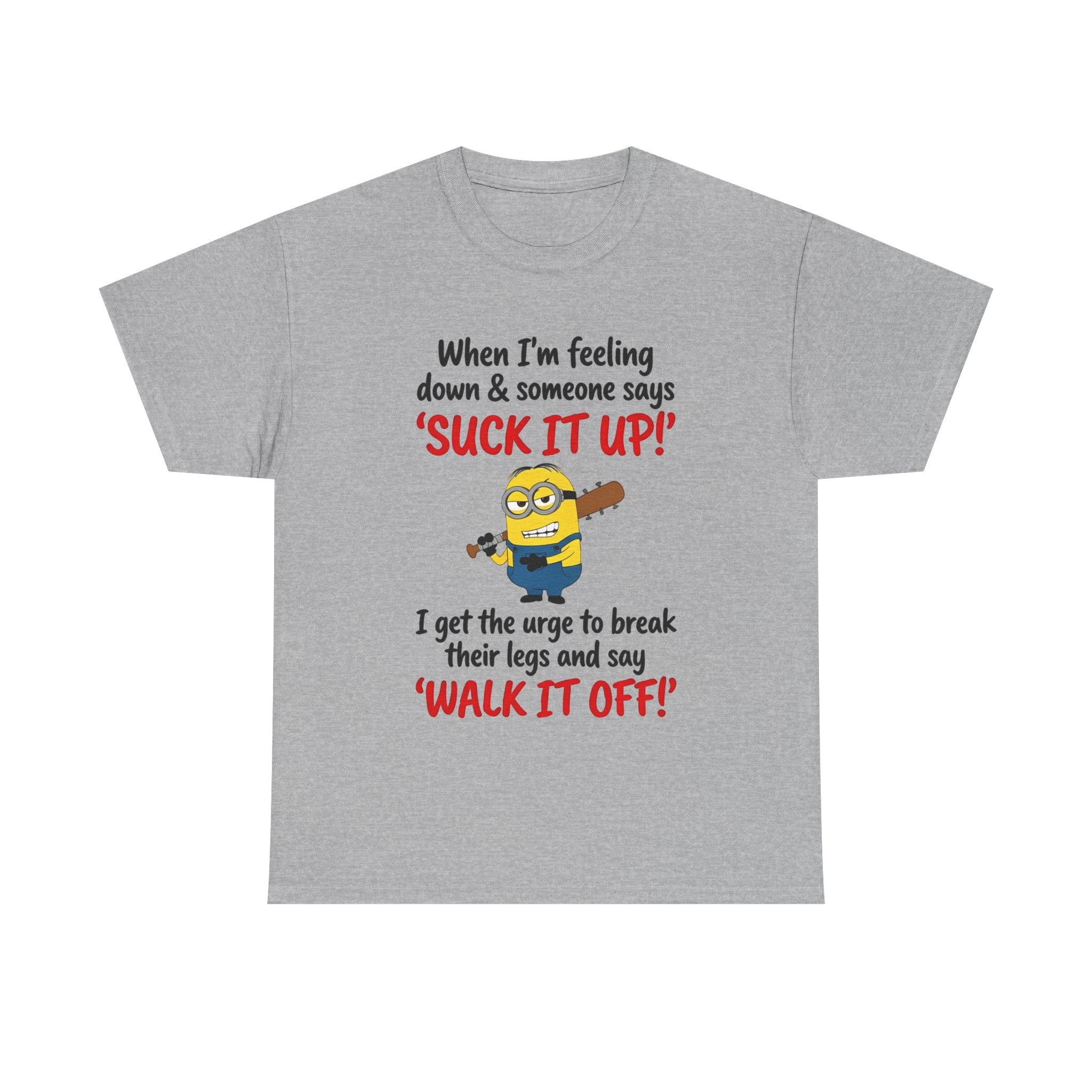 Graphic Tee — "Suck It Up! Walk It Off!" Funny Minion-Style Humor T-Shirt
