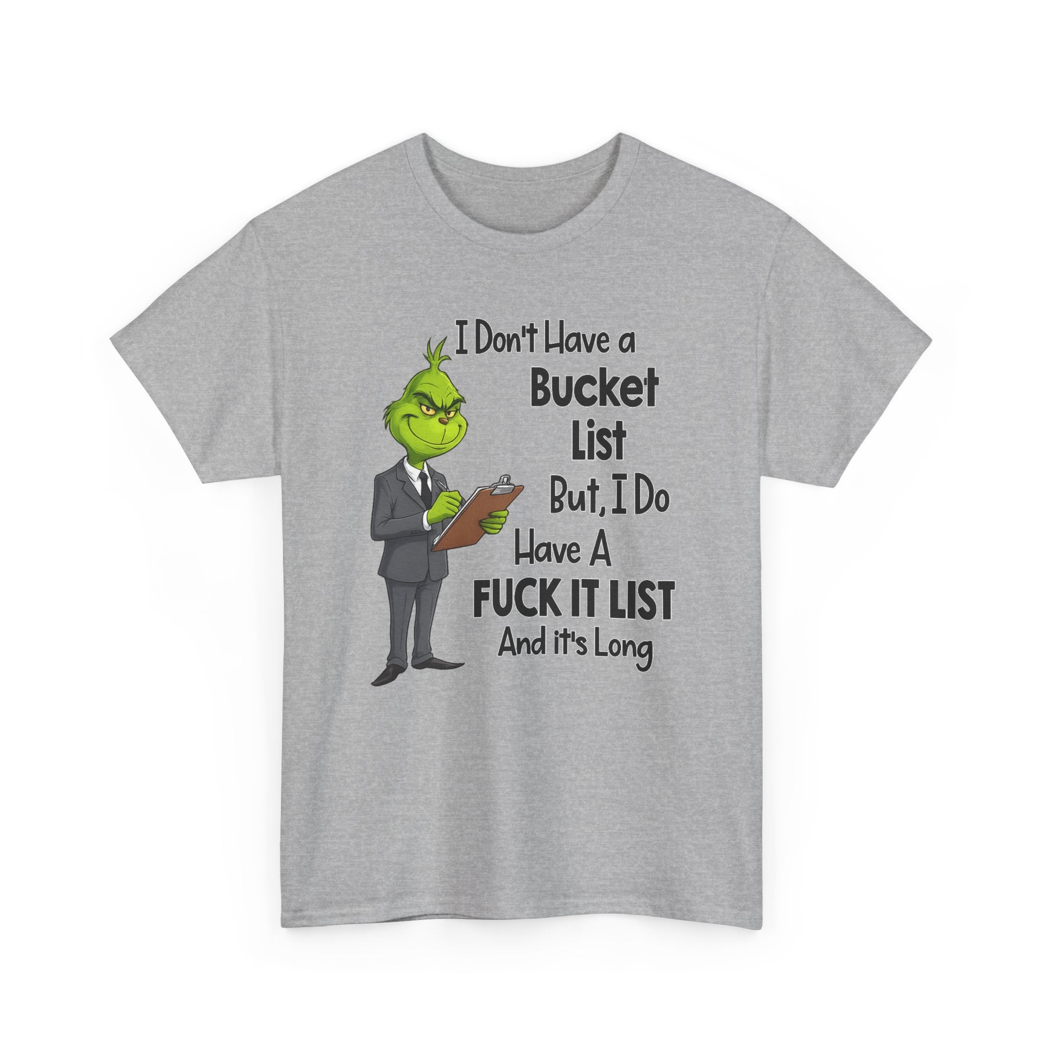 Grumpy Grinch 'I Don't Have a Bucket List' Funny Graphic Tee