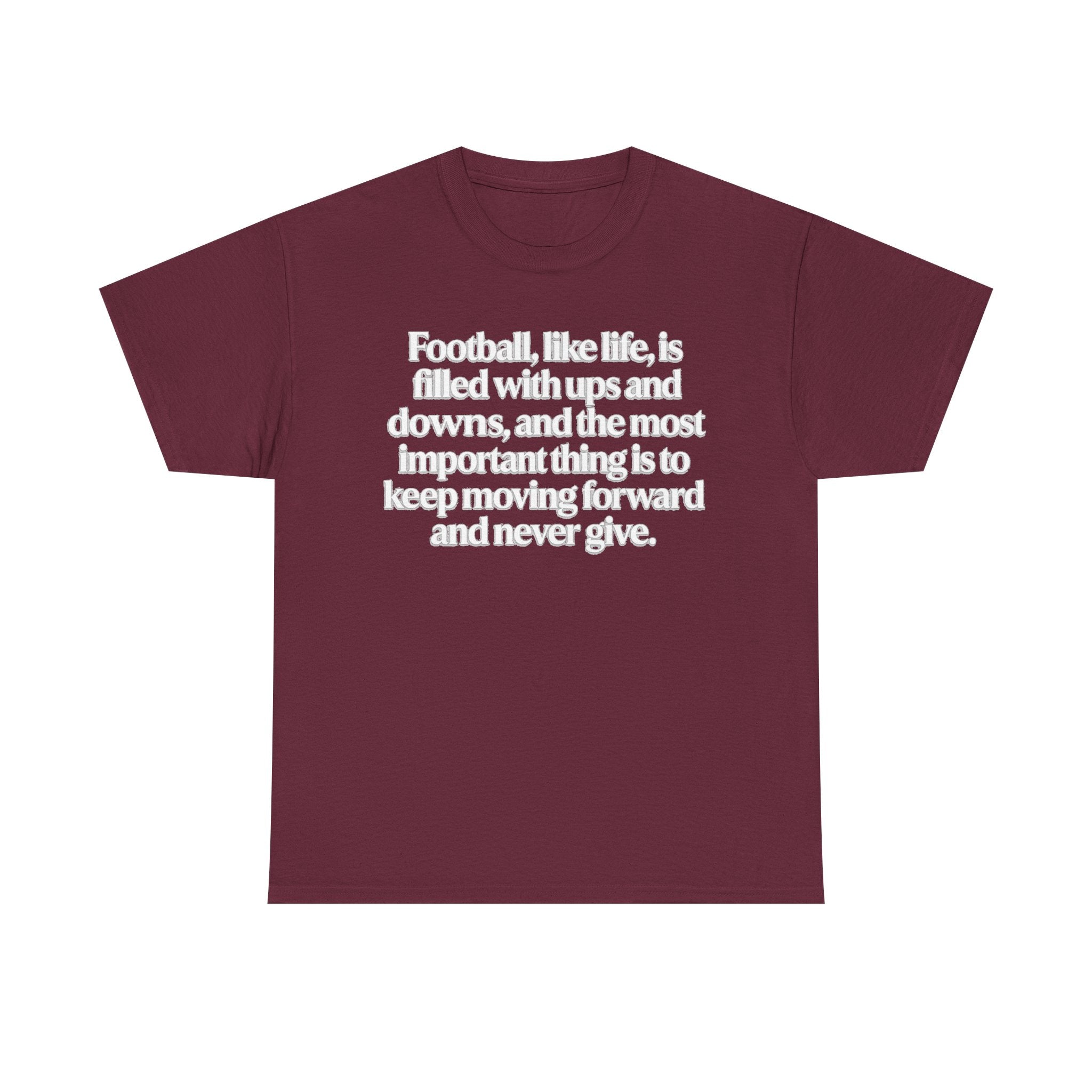 Inspirational Football Quote Tee — "Football, like life... keep moving forward"