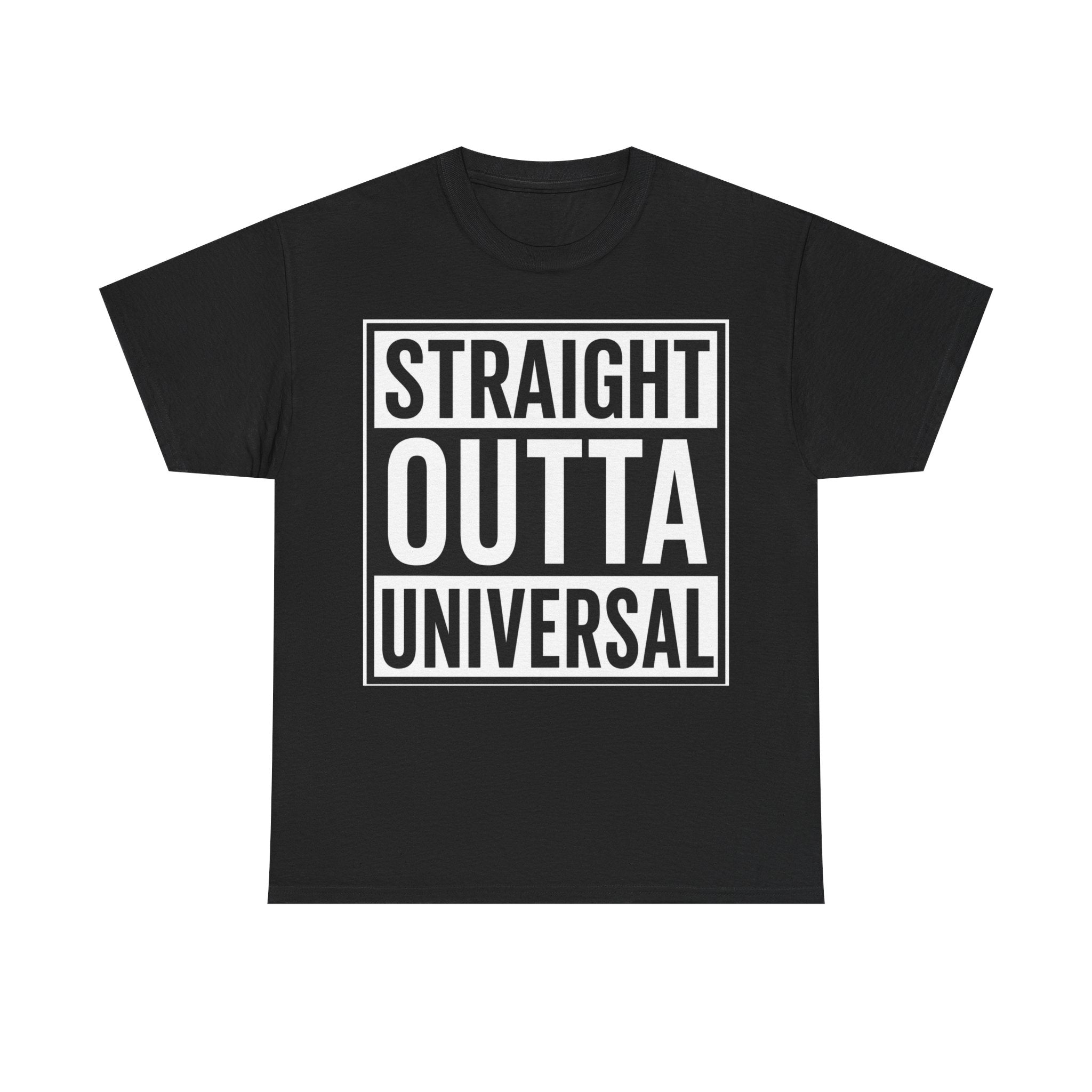 Straight Outta Universal T-Shirt